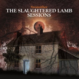 Swansither : The Slaughtered Lamb&nbsp;Sessions